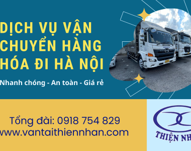 DỊCH VỤ VẬN CHUYỂN HÀNG HOÁ ĐI HÀ NỘI NHANH CHÓNG - GIÁ RẺ